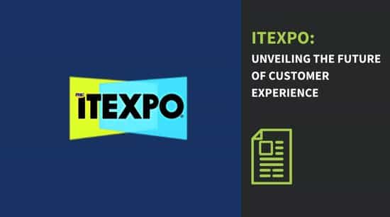 Insights from ITExpo: Unveiling the Future of Customer Experience